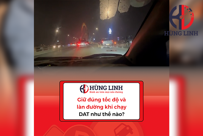 Giữ đúng tốc độ và làn đường khi chạy DAT như thế nào
